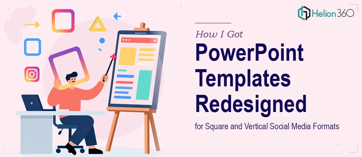 How I Got PowerPoint Templates Redesigned for Square and Vertical Social Media Formats