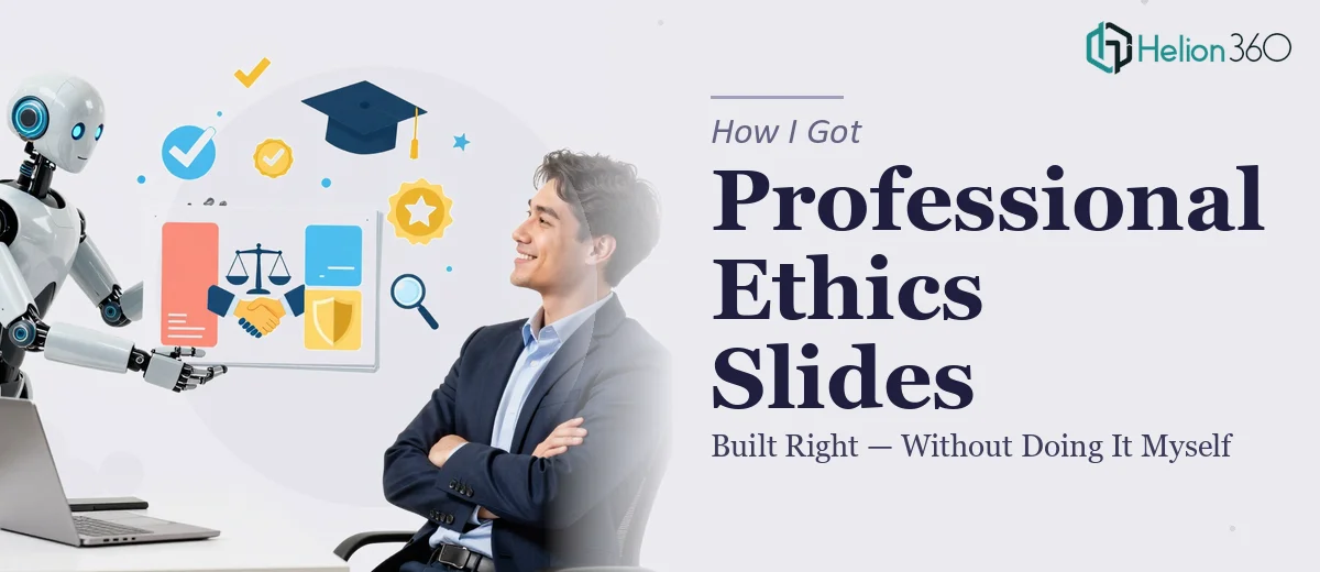 How I Got Professional Lecture Slides on Ethics Built the Right Way — Without Doing It Myself