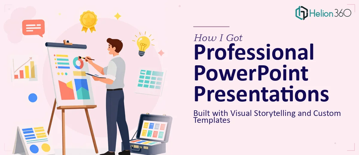 How I Got Professional PowerPoint Presentations Built with Visual Storytelling and Custom Templates