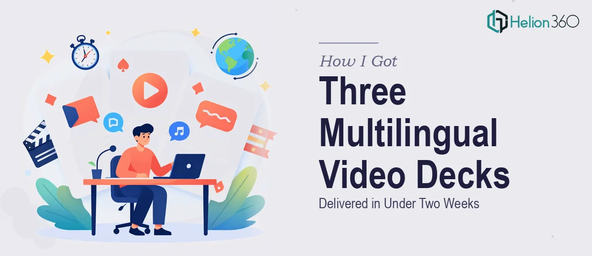 How I Got Three Multilingual Promotional Video Decks Delivered in Under Two Weeks