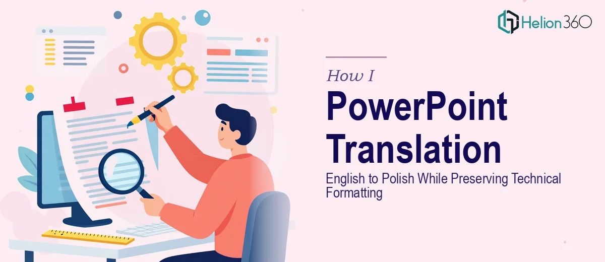 How I Handled a Complete PowerPoint Translation From English to Polish While Preserving Technical Formatting