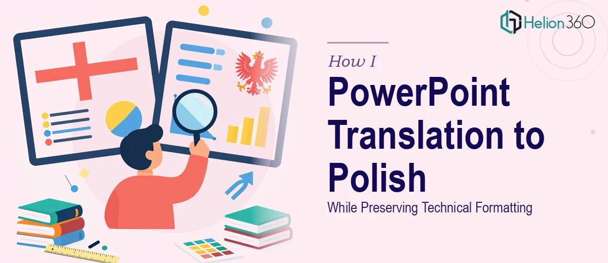 How I Handled a Complete PowerPoint Translation From English to Polish While Preserving Technical Formatting