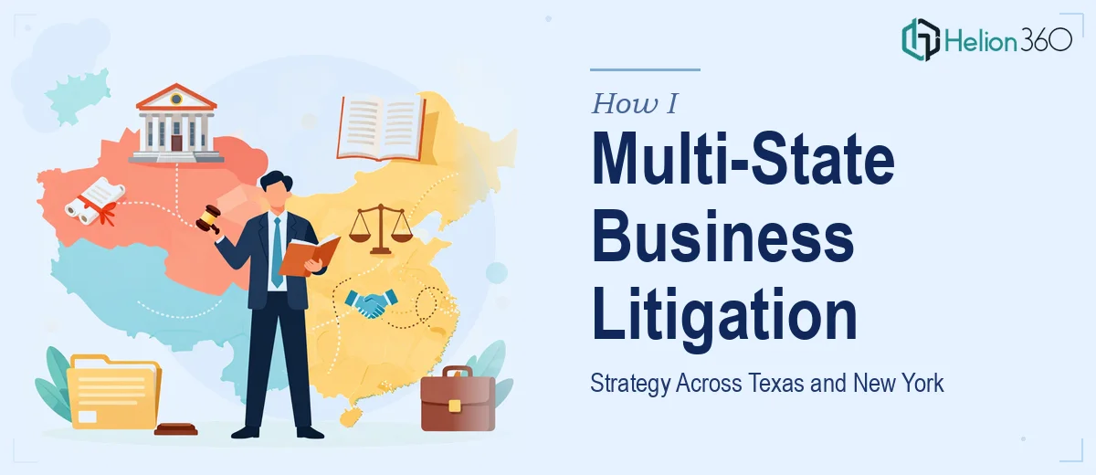 How I Handled Multi-State Business Litigation Strategy Across Texas and New York