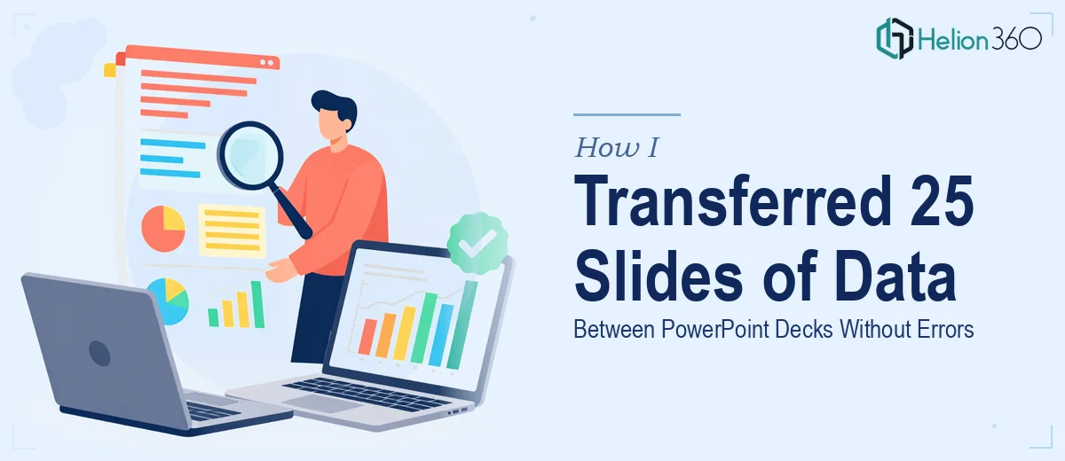 How I Handled Transferring 25 Slides of Complex Data Between PowerPoint Decks Without Errors