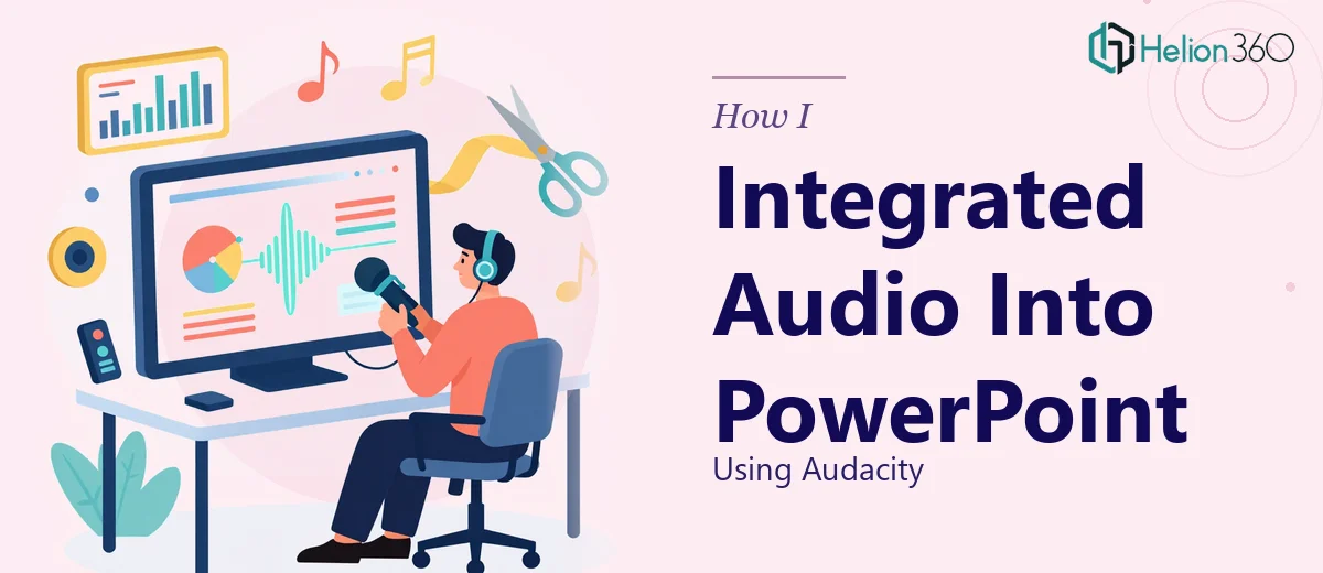 How I Integrated Audio Files Into PowerPoint Presentations Using Audacity
