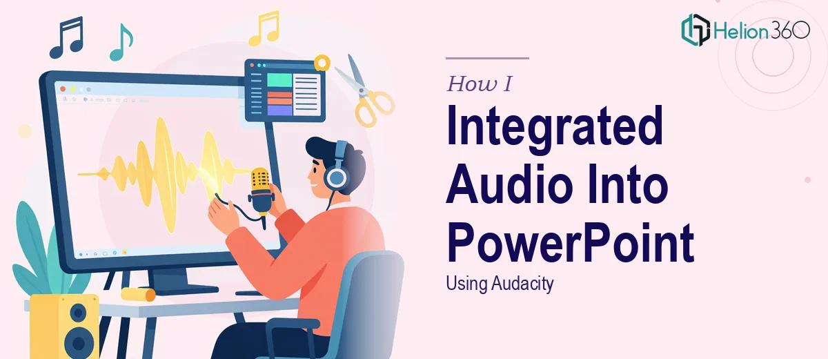 How I Integrated Audio Files Into PowerPoint Presentations Using Audacity