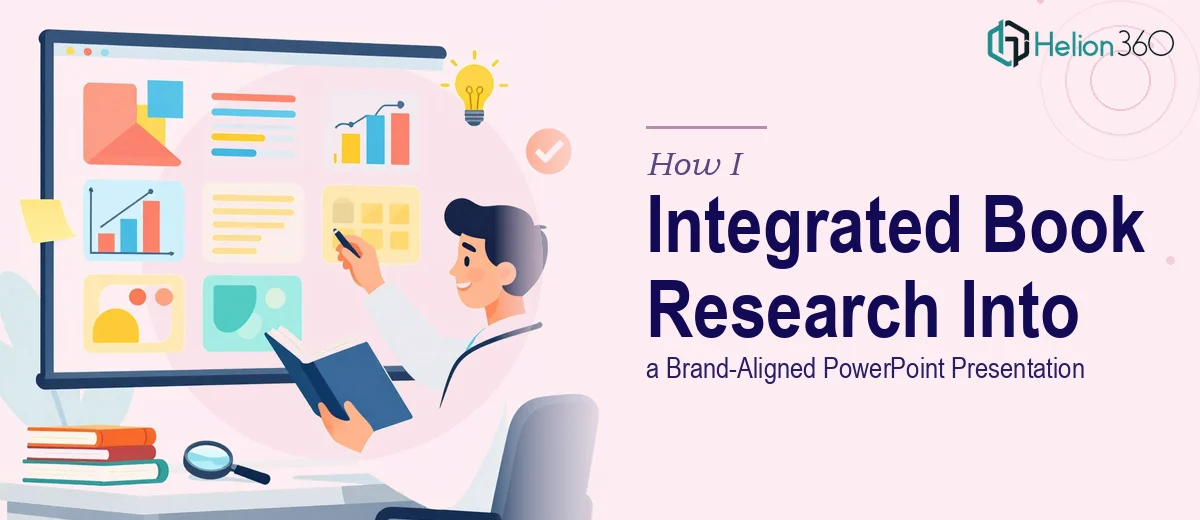 How I Integrated Book Research Findings Into a Brand-Aligned PowerPoint Presentation