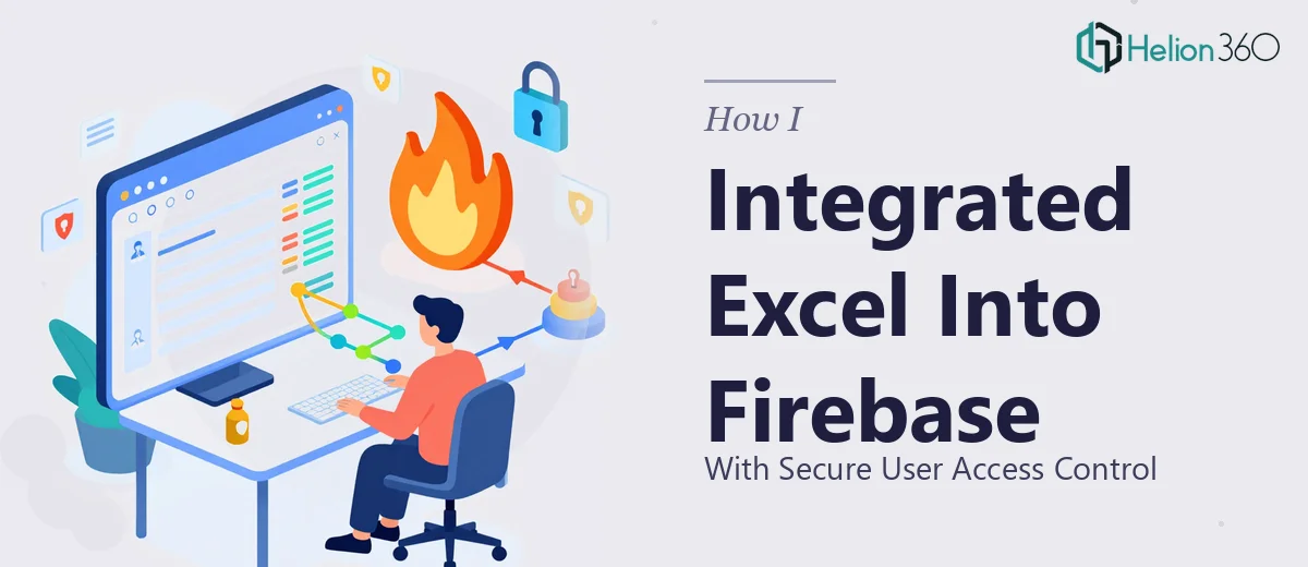 How I Integrated Excel Reports Into Firebase With Secure User Access Control
