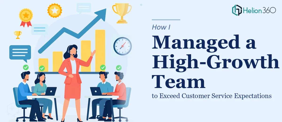 How I Managed a High-Growth Customer Service Team to Exceed Expectations