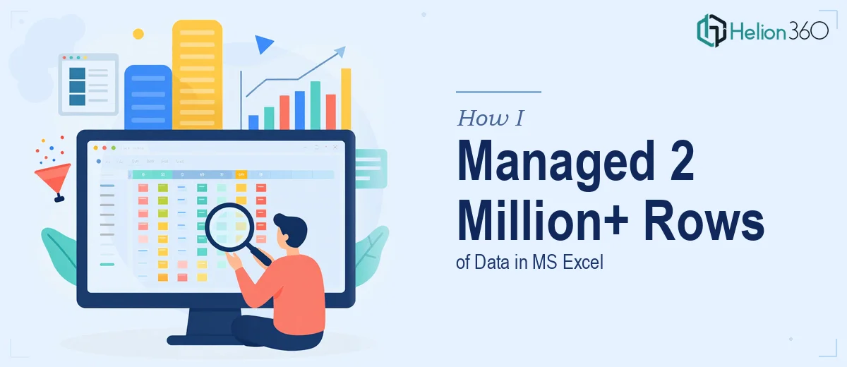 How I Managed and Analyzed 2 Million+ Rows of Data in MS Excel