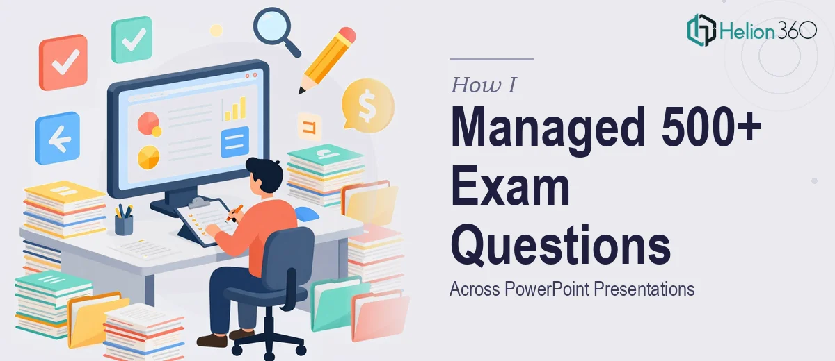 How I Managed and Updated 500+ Exam Questions Across PowerPoint Presentations