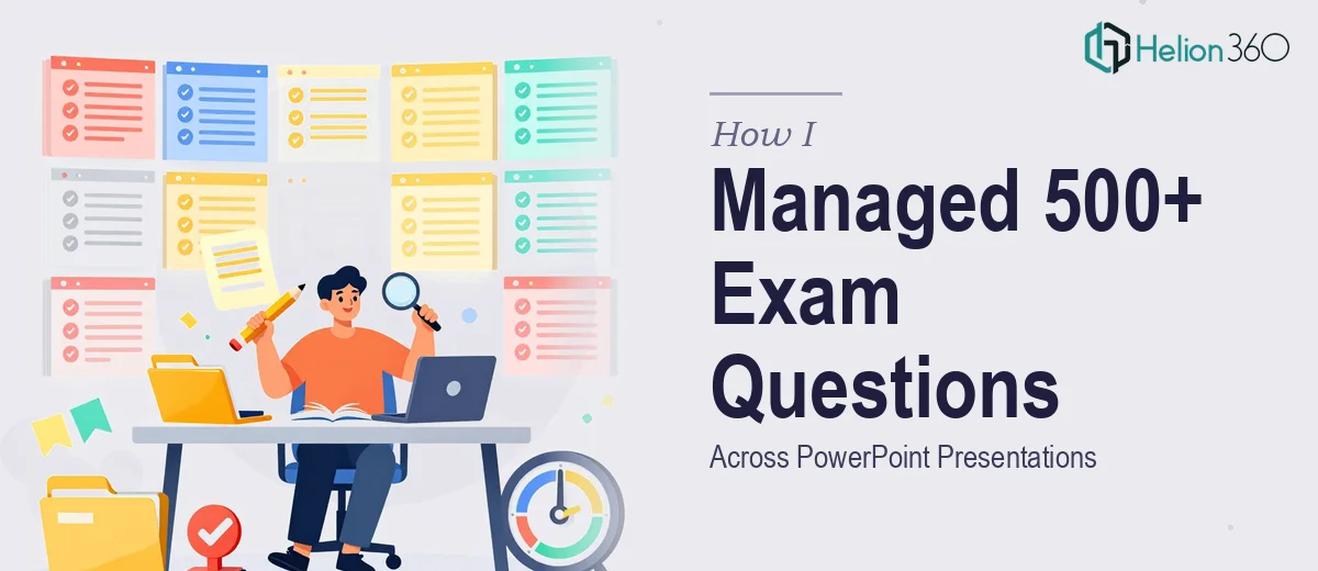 How I Managed and Updated 500+ Exam Questions Across PowerPoint Presentations
