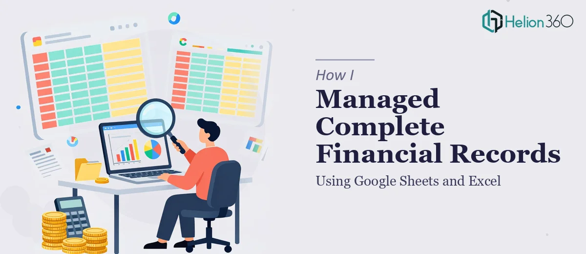 How I Managed Complete Financial Records Using Google Sheets and Excel