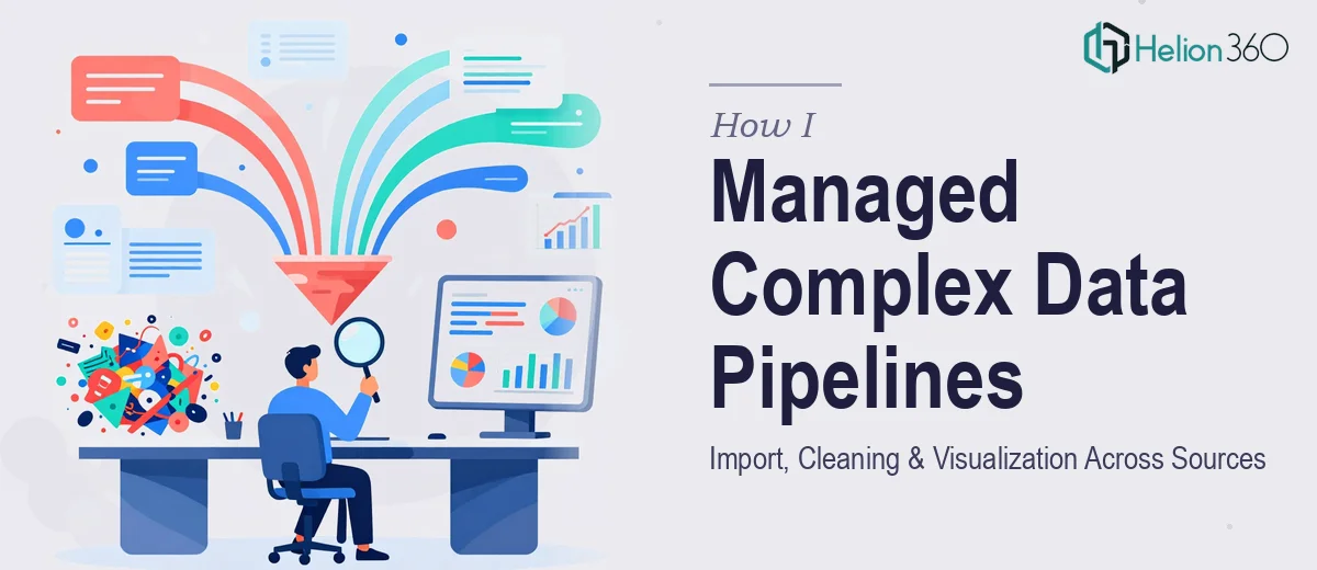 How I Managed Complex Data Import, Cleaning, and Visualization Across Multiple Sources