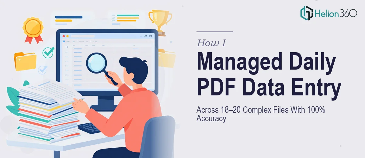 How I Managed Daily PDF Data Entry Across 18-20 Complex Files With 100% Accuracy
