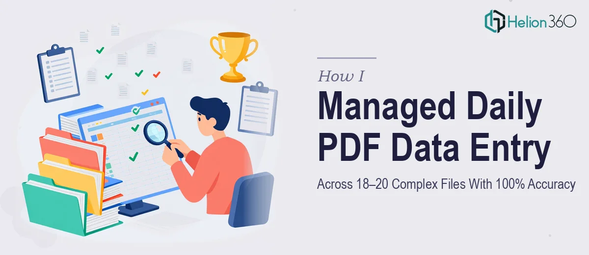 How I Managed Daily PDF Data Entry Across 18-20 Complex Files With 100% Accuracy