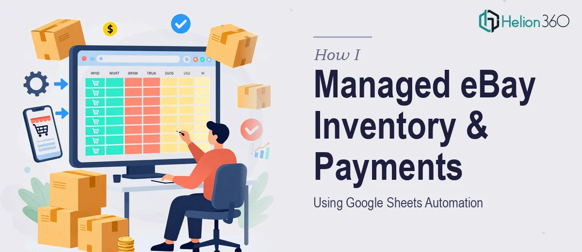How I Managed eBay Inventory and Payment Tracking Using Google Sheets Automation