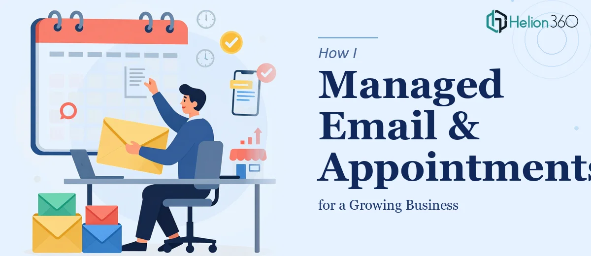 How I Managed Email Communications and Appointment Scheduling for a Growing Business