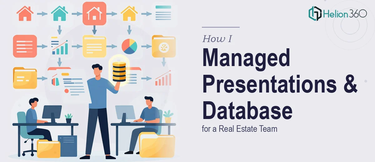 How I Managed End-to-End Presentation Creation and Database Organization for a Real Estate Team