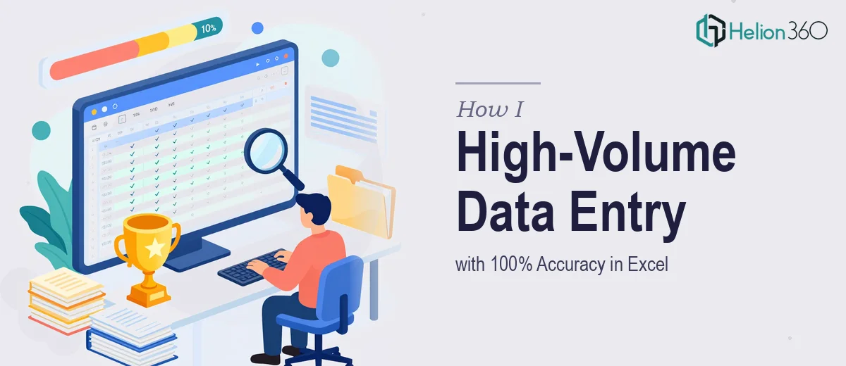 How I Managed High-Volume Data Entry While Maintaining 100% Accuracy in Excel
