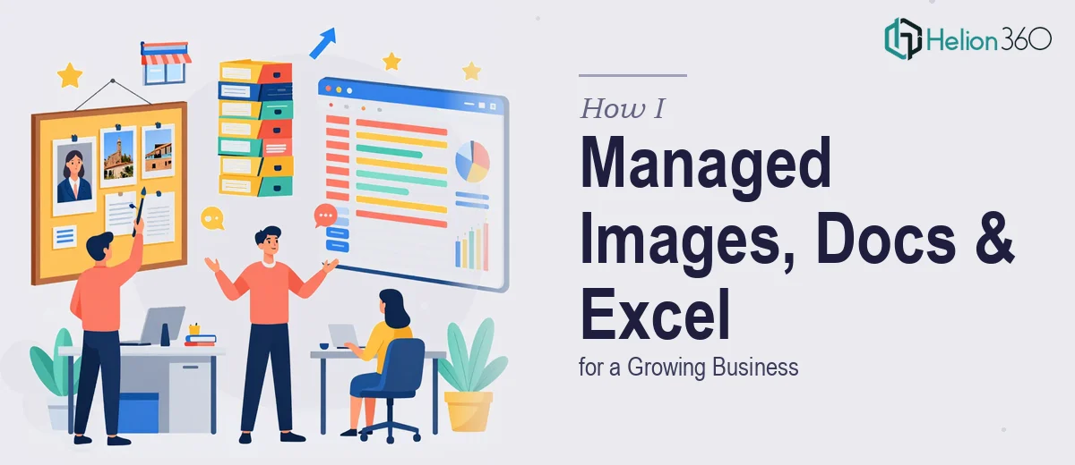 How I Managed Image Editing, Document Organization, and Excel Data for a Growing Business