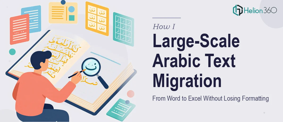 How I Managed Large-Scale Arabic Text Migration From Word to Excel Without Losing Formatting