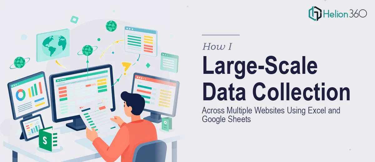 How I Managed Large-Scale Data Collection Across Multiple Websites Using Excel and Google Sheets