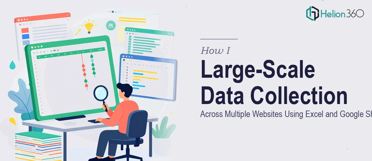 How I Managed Large-Scale Data Collection Across Multiple Websites Using Excel and Google Sheets