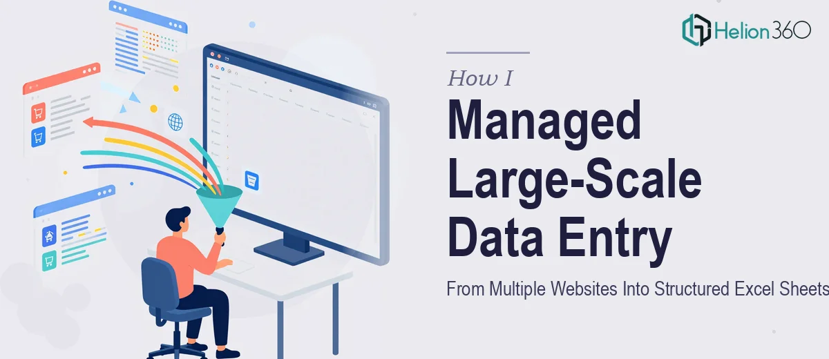 How I Managed Large-Scale Data Entry From Multiple Websites Into Structured Excel Sheets