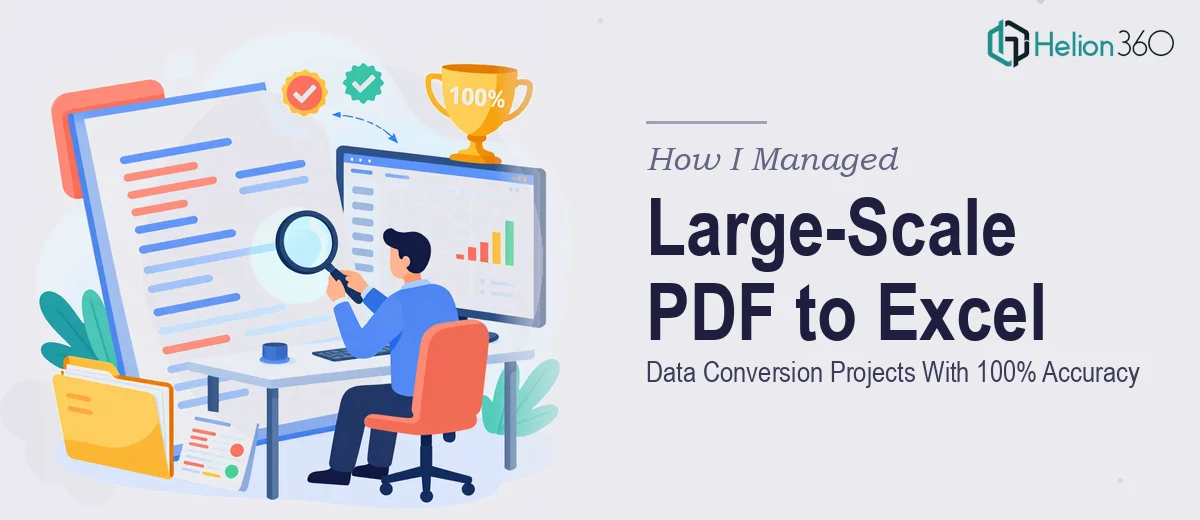 How I Managed Large-Scale PDF to Excel Data Conversion Projects With 100% Accuracy