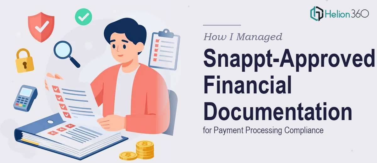 How I Managed Snappt-Approved Financial Documentation Systems for Payment Processing Compliance