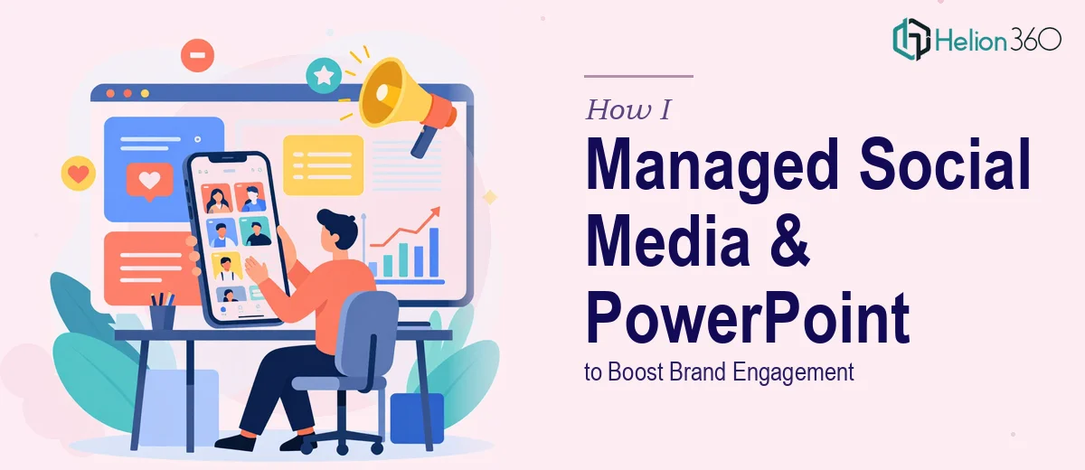 How I Managed Social Media Content and PowerPoint Design to Boost Brand Engagement