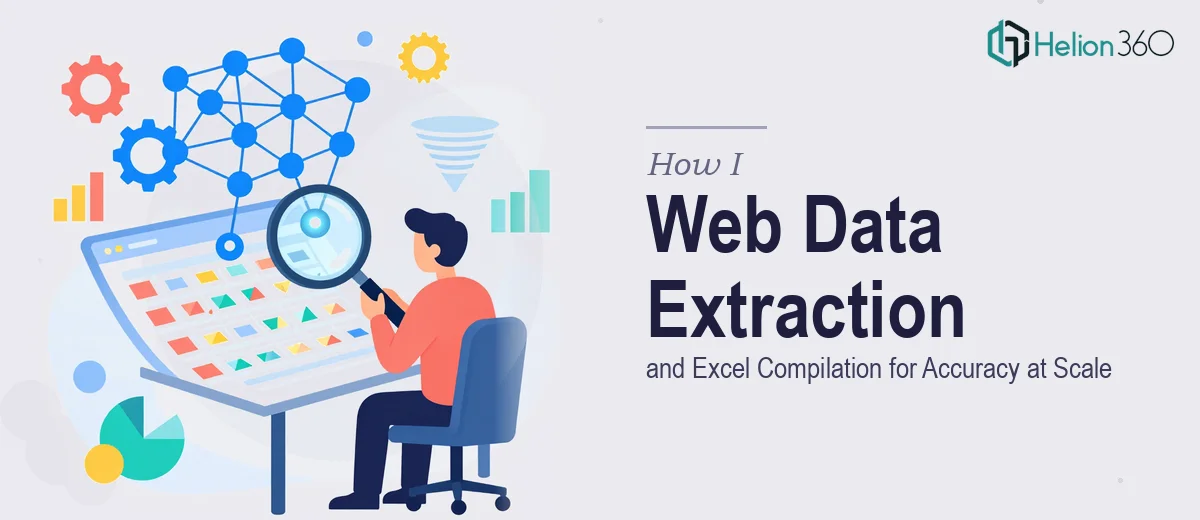 How I Managed Web Data Extraction and Excel Compilation for Accuracy at Scale
