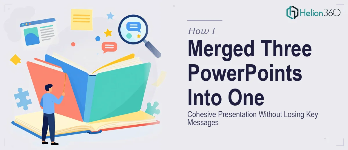 How I Merged Three PowerPoints Into One Cohesive Presentation Without Losing Key Messages