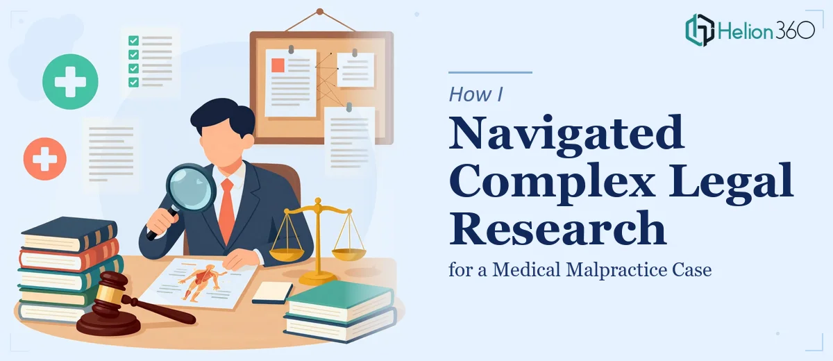 How I Navigated Complex Legal Research for a Medical Malpractice Case