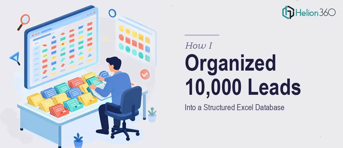 How I Organized and Formatted 10,000 Leads Into a Structured Excel Database