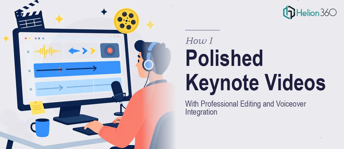 How I Produced Polished Keynote Videos With Professional Editing and Voiceover Integration