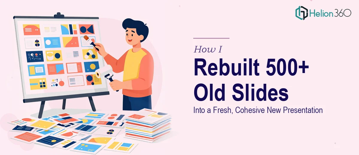 How I Rebuilt 500+ Past PPT Slides Into a Fresh, Cohesive New Presentation