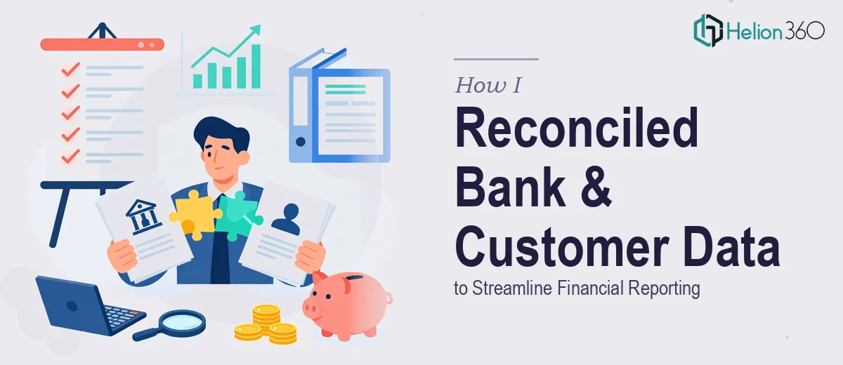 How I Reconciled Bank Transactions and Customer Data to Streamline Financial Reporting