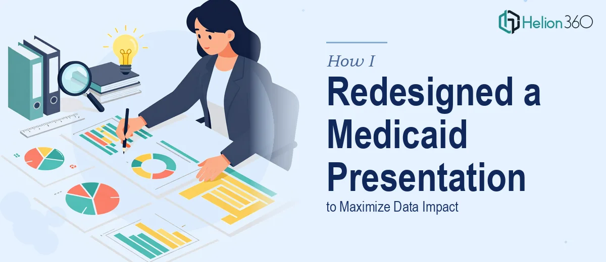 How I Redesigned a 72-Page Medicaid Innovation Presentation to Maximize Data Impact