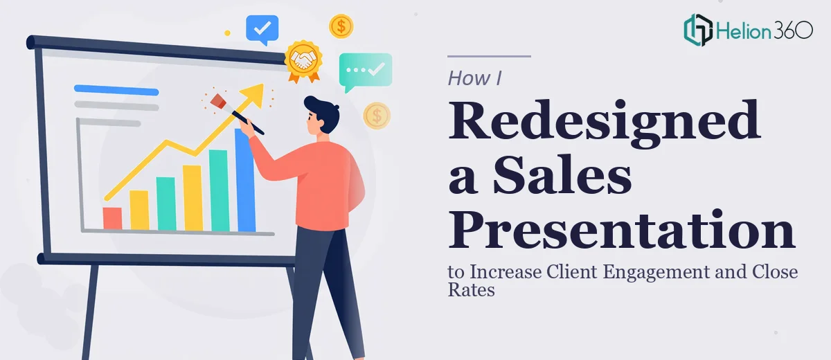 How I Redesigned a Sales Presentation to Increase Client Engagement and Close Rates