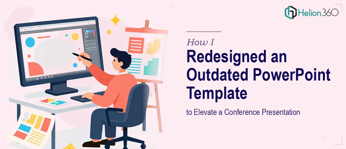 How I Redesigned an Outdated PowerPoint Template to Elevate a Conference Presentation