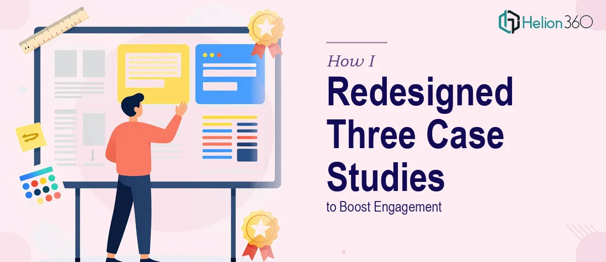 How I Redesigned and Restructured Three Case Study Presentations to Boost Engagement