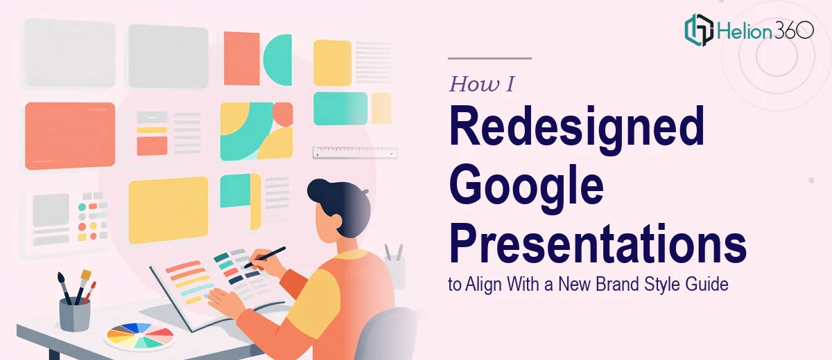 How I Redesigned Multiple Google Presentations to Align With a New Brand Style Guide