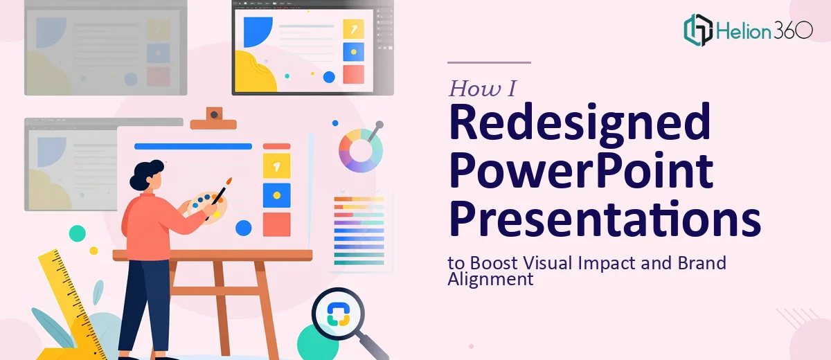How I Redesigned PowerPoint Presentations to Boost Visual Impact and Brand Alignment