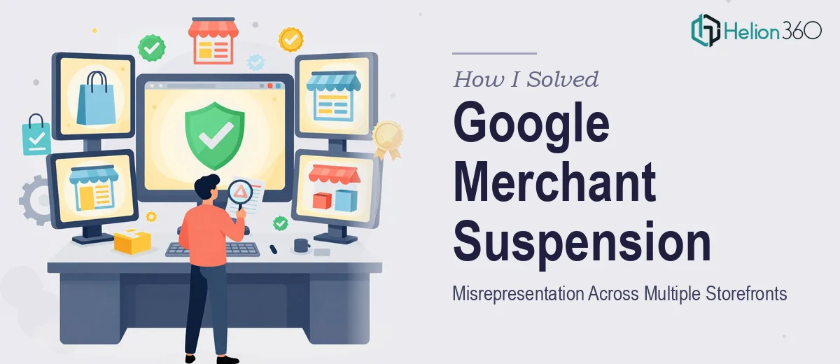 How I Solved a Google Merchant Centre Misrepresentation Suspension Across Multiple Storefronts