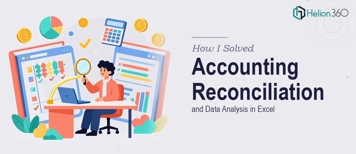 How I Solved Complex Accounting Reconciliation and Data Analysis in Excel