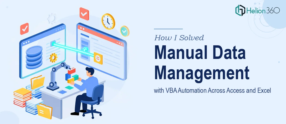 How I Solved Manual Data Management Issues by Building VBA Automation Across Access and Excel