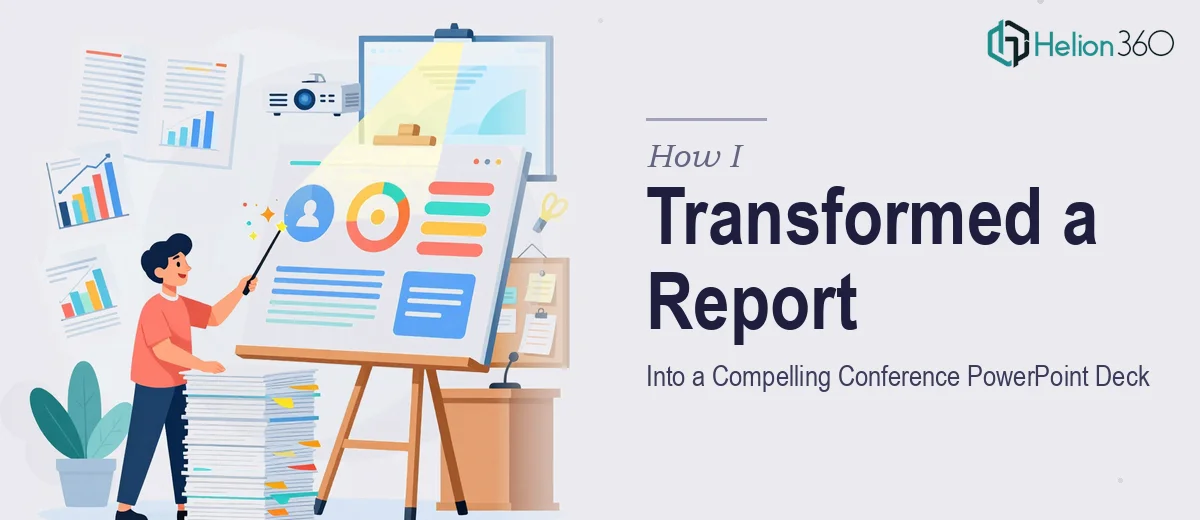 How I Transformed a 12-Page Report Into a Compelling Conference PowerPoint Deck