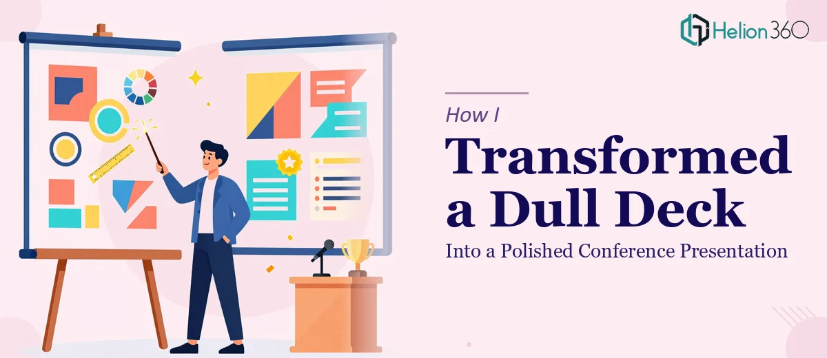 How I Transformed a 14-Slide PowerPoint Into a Polished Conference Presentation